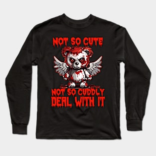 Not so cute not so cuddly deal with it / heavy metal Long Sleeve T-Shirt